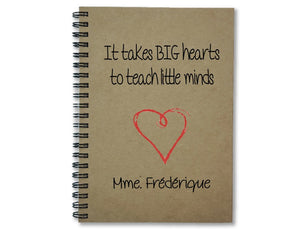 It Takes Big Hearts to Teach Little Minds Personalized Journal