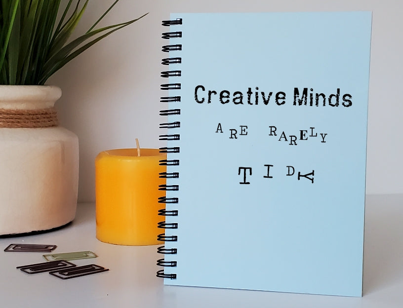 Creative Minds are Rarely Tidy Journal