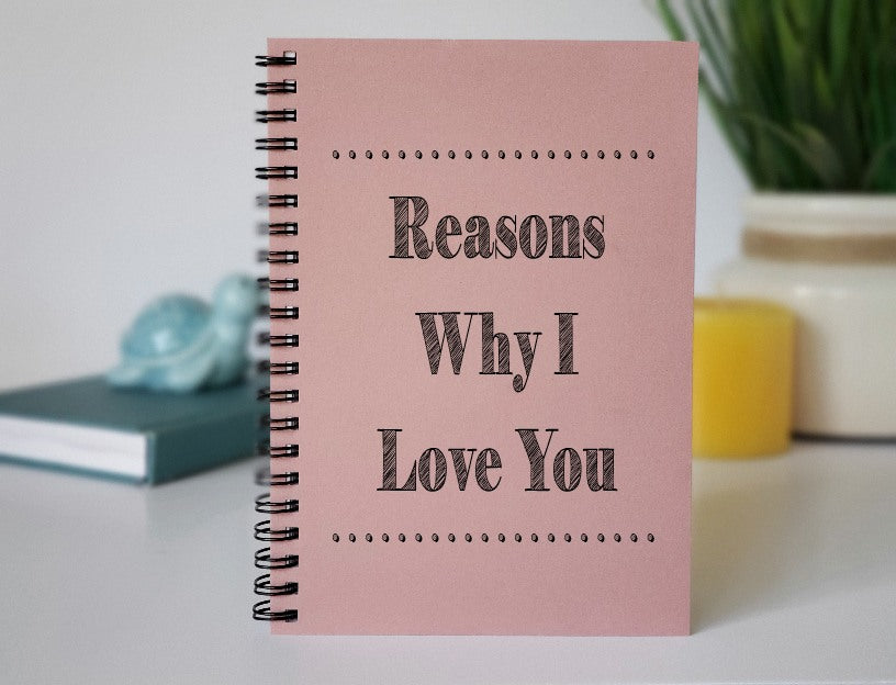 Reasons Why I Love You Journal