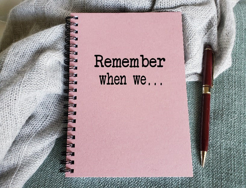 Remember when we Journal
