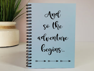 And So the Adventure Begins Notebook