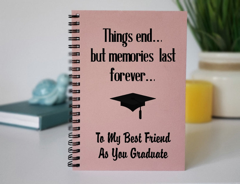 Things End But Memories Last Notebook