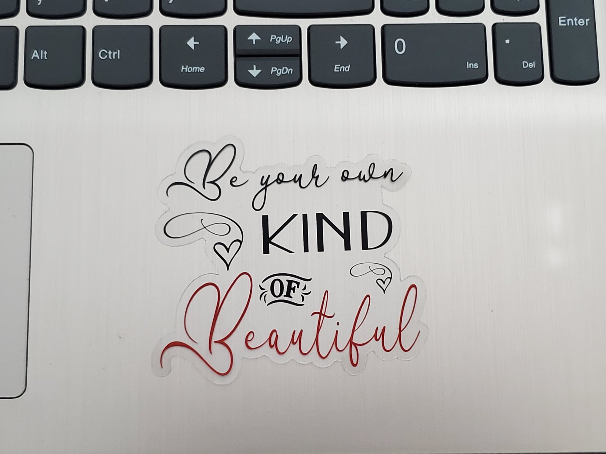 CLEAR Be Your Own Kind of Beautiful Sticker