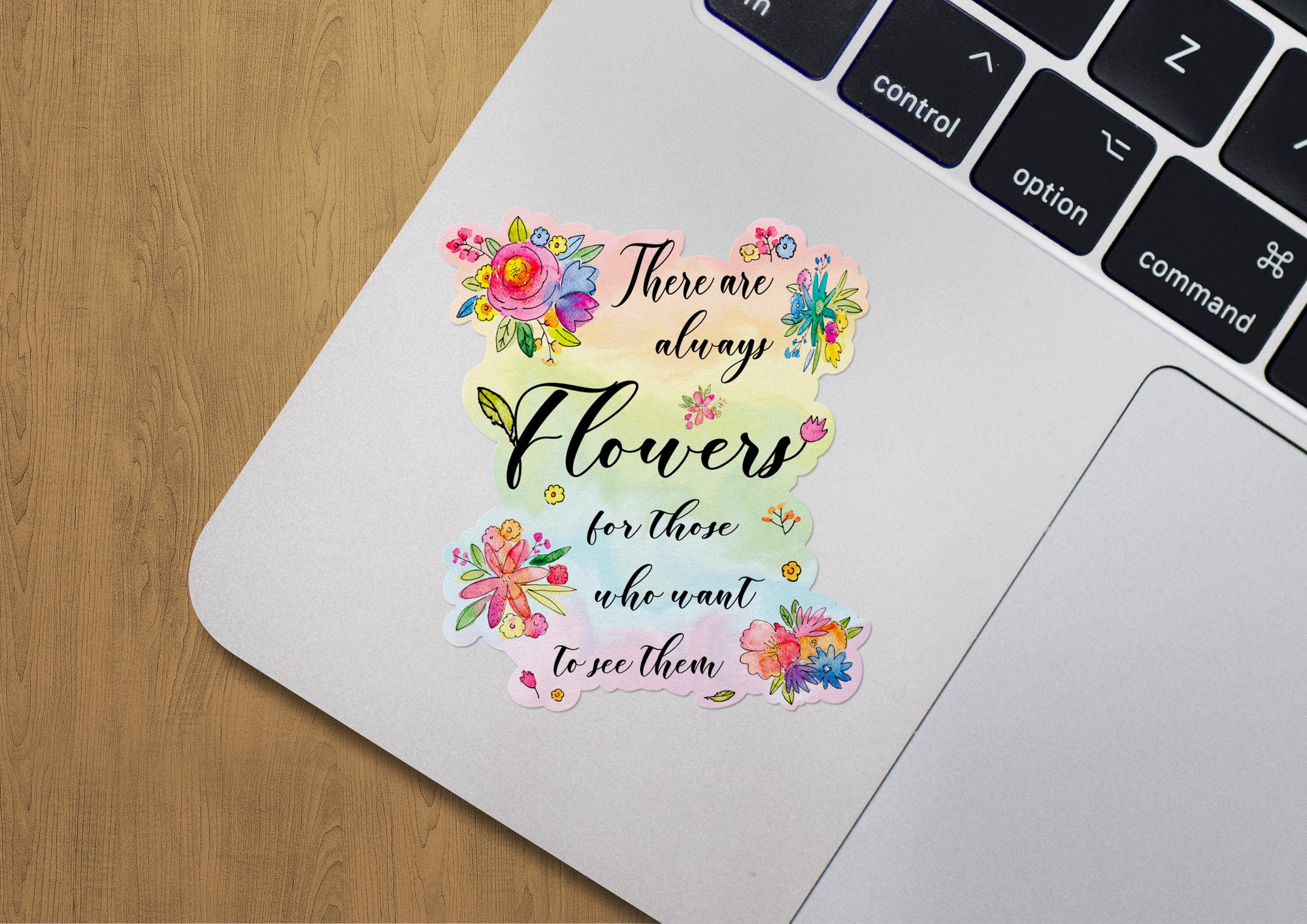 There Are Always Flowers Sticker