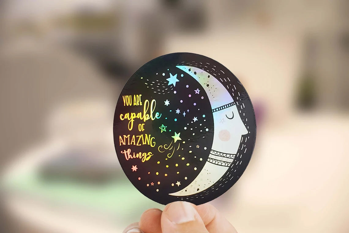 HOLOGRAPHIC You Are Capable of Amazing Things Sticker