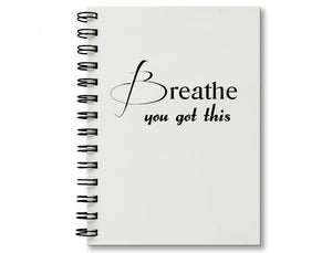 Breathe you got this Journal