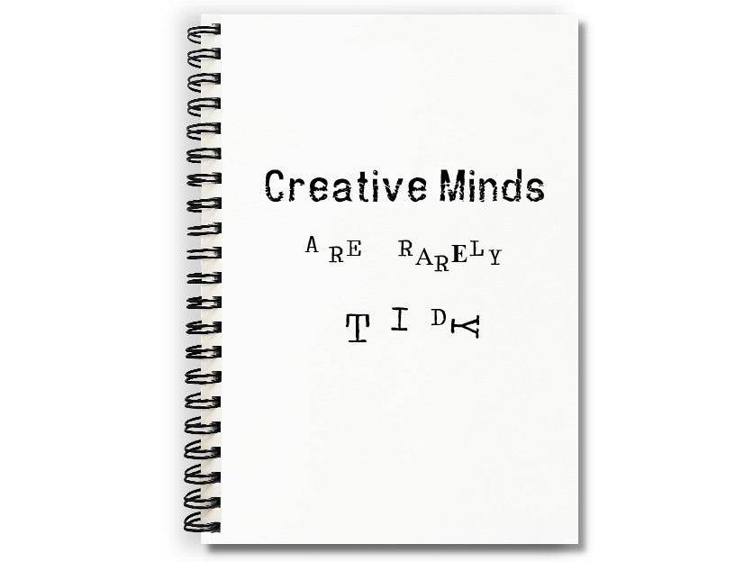 Creative Minds are Rarely Tidy Journal