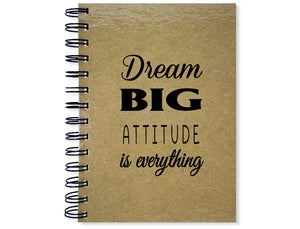 Dream Big Attitude is Everything Journal