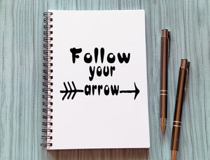 Follow Your Arrow Notebook
