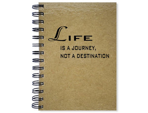 Life is a Journey Not a Destination Notebook