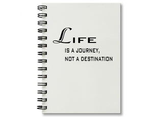 Life is a Journey Not a Destination Notebook