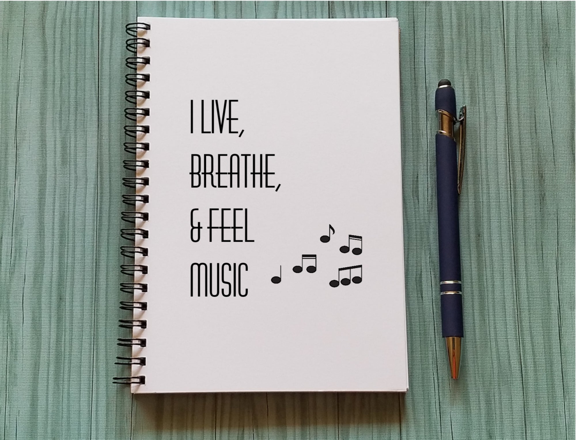 I Live, Breathe & Feel Music Notebook