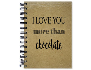I Love You More Than Chocolate Notebook