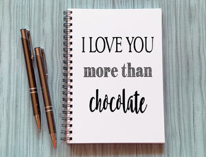 I Love You More Than Chocolate Notebook