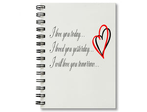 I Love You Today Yesterday Tomorrow Notebook