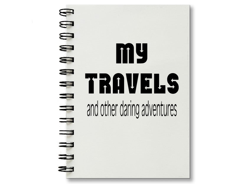 My Travels and Other Daring Adventures Journal