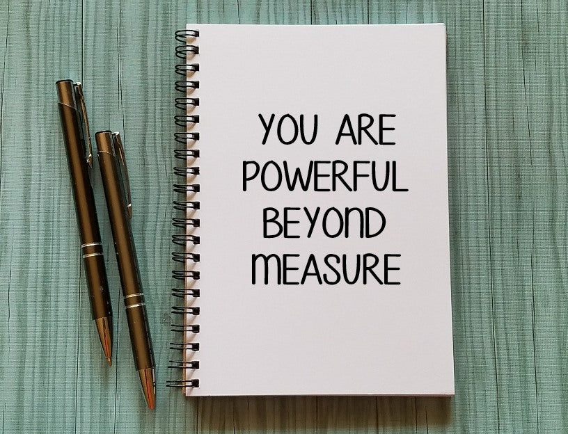 You Are Powerful Beyond Measure Notebook