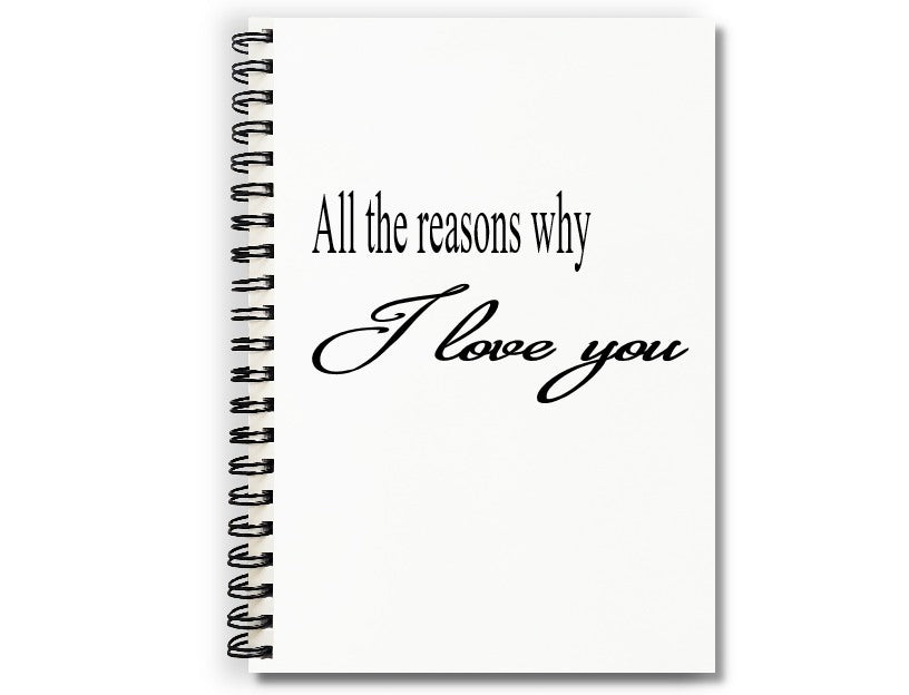 All the Reasons Why I Love You Notebook