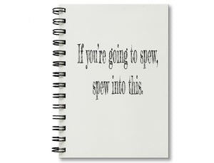 If you're going to spew, spew into this Notebook