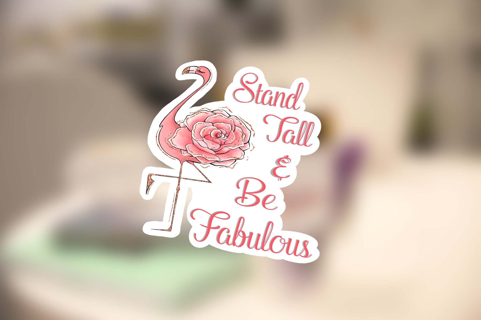 Stand Tall & Be Fabulous Sticker