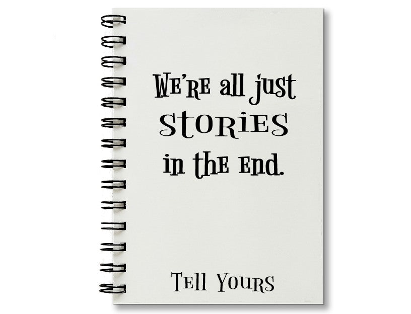 We're All Stories in the End, Tell Yours Notebook