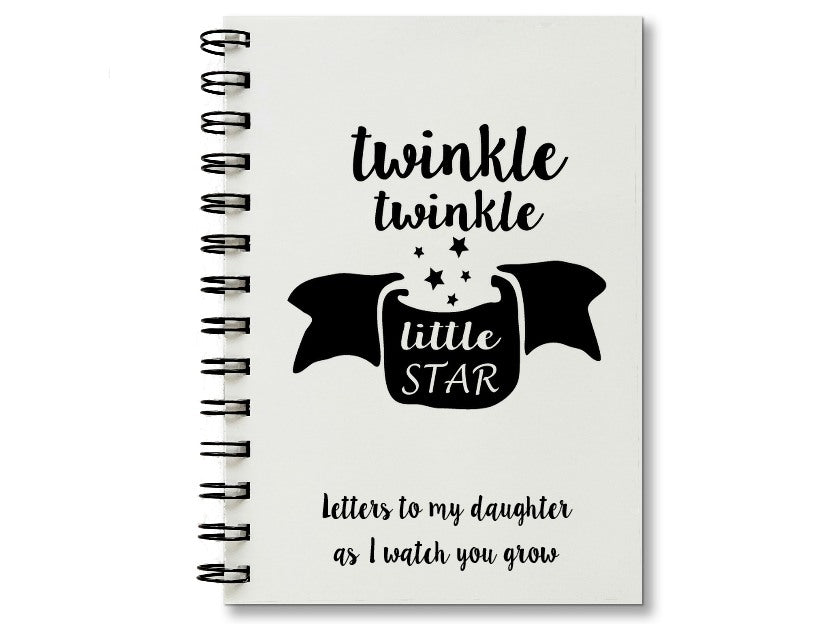 Twinkle Twinkle Little Star, Letters to My Daughter Notebook