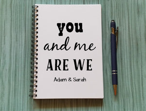 You & Me Are We Personalized Journal
